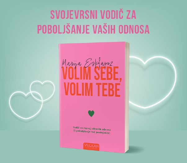 Vodič za izgradnju zdravih veza „Volim sebe, volim tebe“ Marije Esklapez u prodaji
